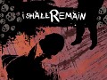 I Shall Remain Development update May 23 and new Screenshots