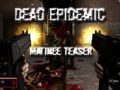Dead Epidemic Matinee Teaser