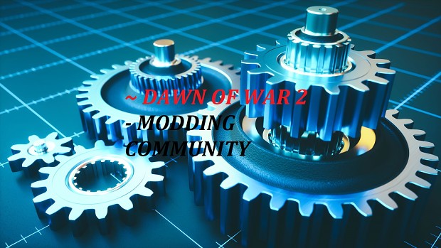 Modding Community for DOW2 - Join us!