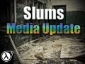 Slums: Extended - Media Update