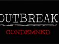 Outbreak: Condemned Demo DOWNLOAD NOW
