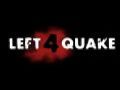 Left 4 Quake needs YOUR help