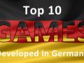 10 der besten Spiele die in Deutschland entwickelt wurden