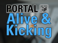 Alive & Kicking <3 Portal 1.5