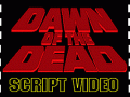 DAWN OF THE DEAD - In Game Rolling Script Video