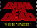 DAWN OF THE DEAD - Teaser Video ( 1 )