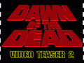 DAWN OF THE DEAD - Teaser Video ( 2 )