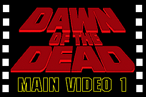 DAWN OF THE DEAD - Main Video ( 1 )