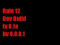 Rule 12 - Dev Build 1