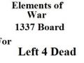 Elements of War - 1337 Board v2 For Left 4 Dead: D