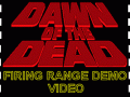 DAWN OF THE DEAD - Firing Range Demo