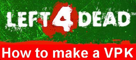 How to make a Left4Dead VPK