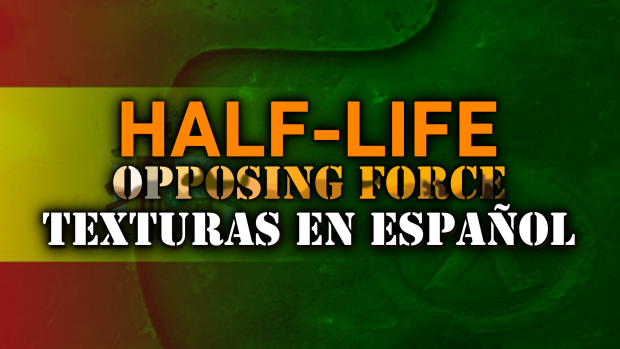 Half-Life Opposing Force: Texturas en español