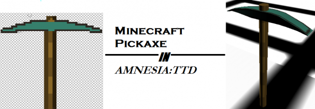 MineCraft Pickaxe IN Amnesia:TDD