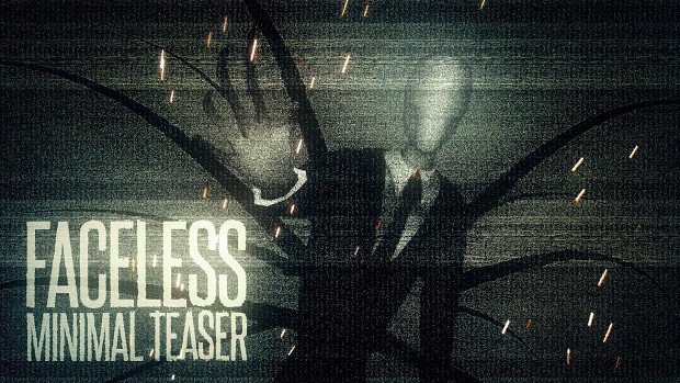 Faceless Minimal Teaser