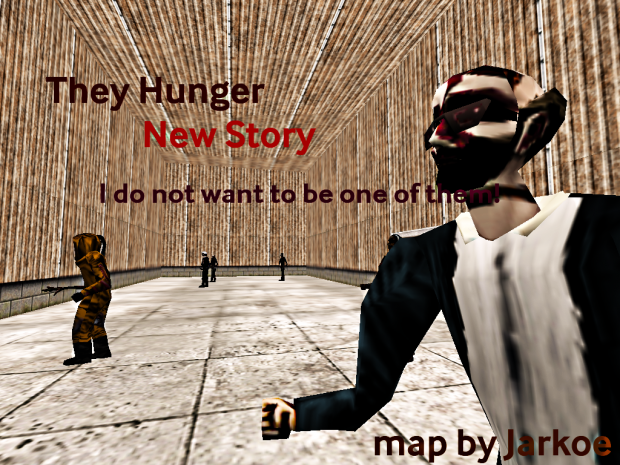 They Hunger : I do not want to be one of them!