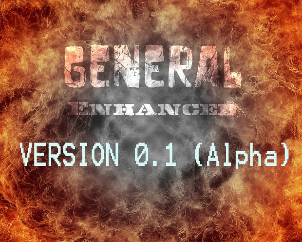 General Enhanced version 0.1 Alpha
