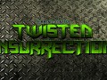 Twisted Insurrection: Public Beta 4 (Full)