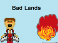 Bad Lands 1