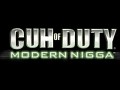 Cuh of Duty: Modern Nigga 1.2