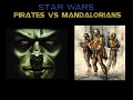 Pirates vs. Mandalorians Open Beta 0.96