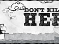 DON'T KILL HER