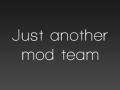 Just another mod team