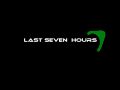 Last Seven Hours