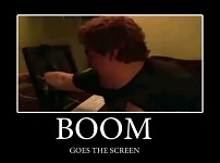 BOOM goes the screen!