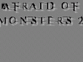 Afraid of Monsters 2