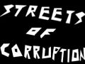 STREETS OF CORRUPTION