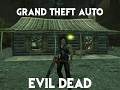 Grand Theft Auto Evil Dead