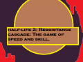 half-life 2: ressistance cascade