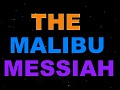 The Malibu Messiah