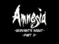 Servant's Night Part II (Amnesia: The Dark Descent)