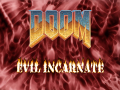 DooM: Evil Incarnate