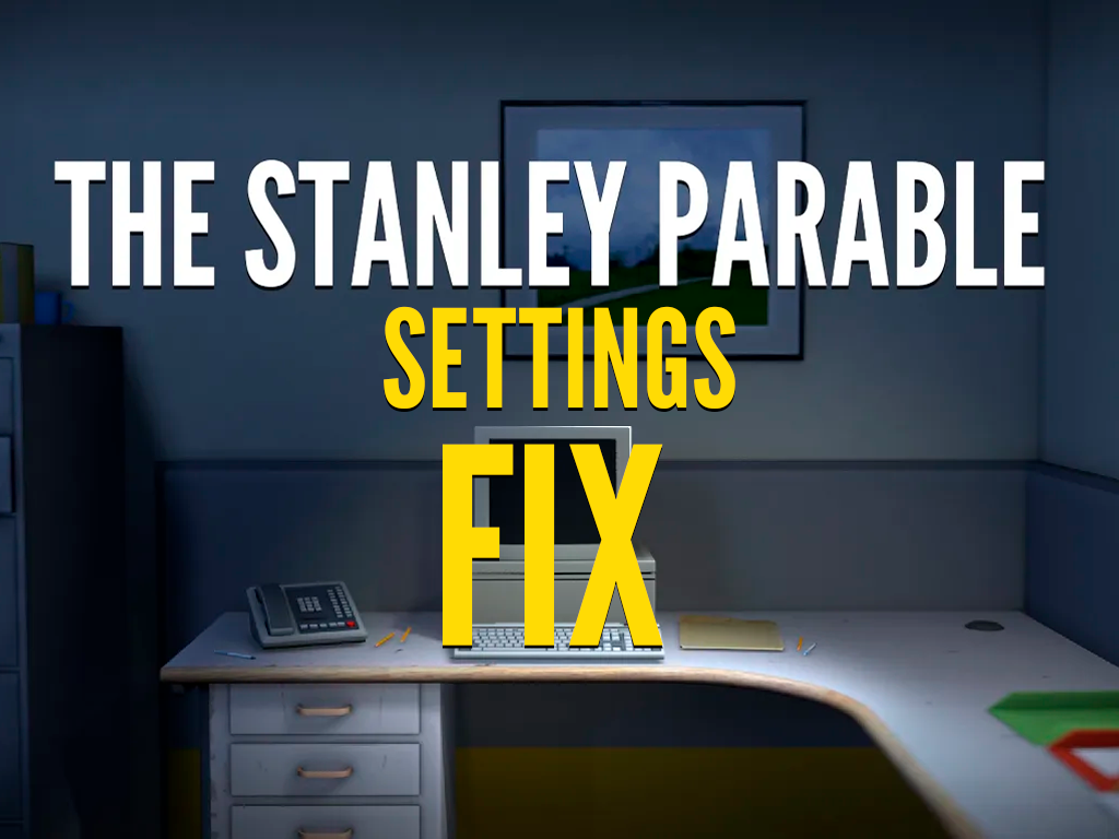 Installation Instructions Tutorial The Stanley Parable Settings Fix