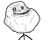 Forever Alone.
