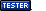 Tester