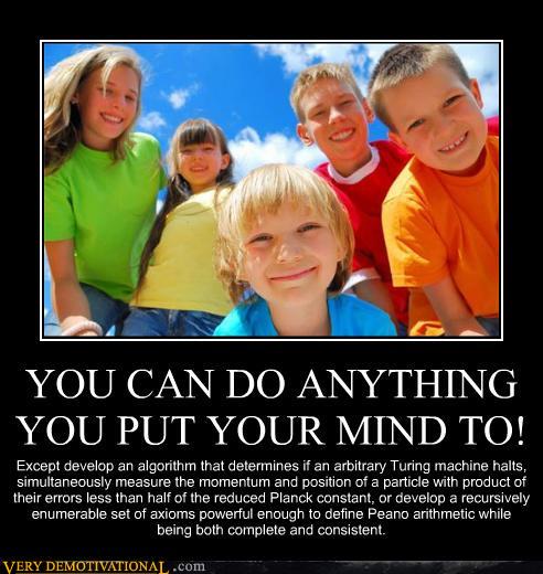 demotivational-posters-you-can-do-anything-you-put-your-mind-to.jpg