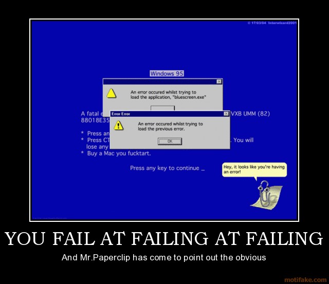 you-fail-at-failing-at-failing-fail-demotivational-poster-1228356705.gif.jpg