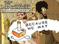 Because We May - Frayed Knights Discounted Over 50%