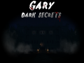 Gary - Dark Secrest [Chapter 1] RELEASED!