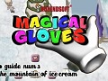 MAGICAL GLOVES - Official videoguide 3 and 4