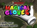 MAGICAL GLOVES - Official videoguide 7 and 8