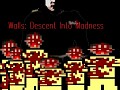 Walls: Descent into Madness is out now!