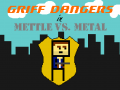 Announcing Griff Dangers in Mettle vs. Metal