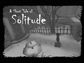 A Short Tale of Solitude [Gameplay Trailer]