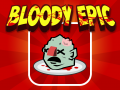 Bloody Epic is out NOW!  Check out the trailer!