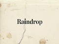 Raindrop, a new beginning.